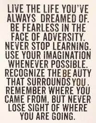 Live The Life You Ve Always Dreamed Of Fact Quotes Never Stop Learning Amazing Quotes