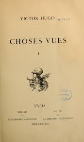 Choses vues : Hugo, Victor, 1802-1885 : Free Download, Borrow, and  Streaming : Internet Archive