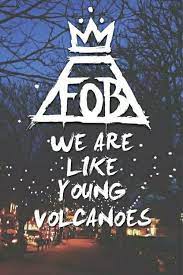 Young Volcanoes Fall Out Boy Fall Out Boy Lyrics Fall Out Boy Quotes Fall Out Boy