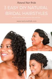 Check out the best natural 4c hairstyles, including tutorials and instructions for easy protective braid your hair at night and set it with a setting lotion to unravel perfectly crimped hair by morning. 3 Easy Diy Natural Bridal Hairstyles Anyone Can Do