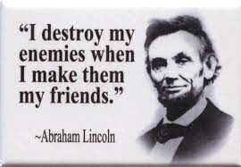 Enemies Abraham Lincoln Quotes Lincoln Quotes War Quotes