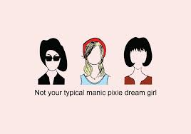 I enjoyed the movie for its novelty and freshness. What Is A Manic Pixie Dream Girl Dictionary Com