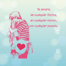 Te Amaria De Cualquier Forma Imagenes De Amor Imagenes Tumblr De Amor Mensajes De Amor
