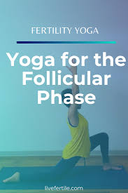 Yoga For Fertility Yoga For The Follicular Phase Fertility Yoga Yoga For You Yoga For Infertility
