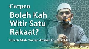 Sebagaimana diketahui, shalat witir satu rakaat boleh dilakukan. Cerpen Boleh Kah Witir Satu Rakaat Youtube