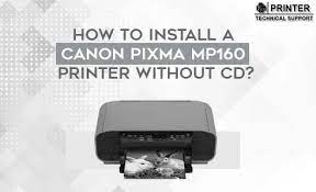 When you do connect the canon printer into your pc, your system does not need to install the driver on it. How To Install A Canon Pixma Mp160 Printer Without Cd Printer Technical Support