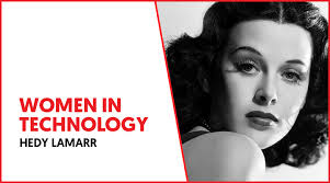All you have to do is stand still and look stupid. Women In Technology Hedy Lamarr Gradiant