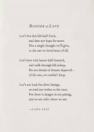 Danger Of Love Lang Leav Remember Quotes Lang Leav Poems
