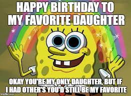 We would like to show you a description here but the site won't allow us. 19 Funny Daughter Birthday Meme That Make You Laugh Memesboy
