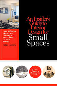 Gail Green S New Book An Insider S Guide To Interior Design For Small Spaces Interior Design Books Small Space Interior Design Small Space Design