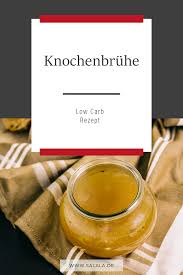 Urtumliche Knochenbruhe Selbst Kochen Ohne Zusatzstoffe Aber Mit Viel Power Geschmack Und Heilkraften Das Knochenbruhe Rezept Knochenbruhe Low Carb Rezepte