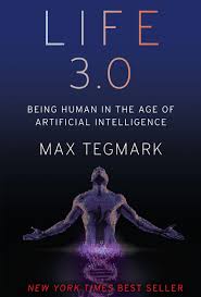Life 3 0 Being Human In The Age Of Artificial Intelligence