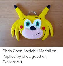 Jun 17, 2014 · r/chrischansonichu: Chris Chan Sonichu Medallion Replica By Chowgood On Deviantart Deviantart Meme On Me Me