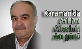 Karaman'da Ayhan ailesinin acı günü