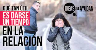 Que Tan Util Es Darse Un Tiempo En La Relacion Solo Hay Dos Opciones