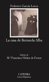 The alba family lives in a small village in andalusia, a region of spain. Amazon Com La Casa De Bernarda Alba Coleccion Letras Hispanicas Spanish Edition 9788437622453 Federico Garcia Lorca Books