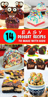 14 Easy Dessert Recipes To Make With Kids These Easy Recipes Are Great For Getting Your Kids Involved In Th In 2020 Dessert Recipes Easy Dessert Recipes Fun Desserts