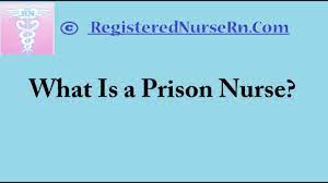Correctional Nursing | How To Become A Prison Nurse