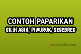 May 29, 2015 · jenis sisindiran bahasa sunda : Arti Dan Contoh Paparikan Piwuruk Silih Asih Dan Sesebred Sundapedia Com
