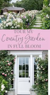 Tour Our Country Garden In Full Bloom Sanctuary Home Decor In 2020 Country Gardening Country Garden Decor Beautiful Flowers