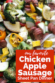 It's the perfect fall recipe that's healthy, hearty and presents cook the sausage until it's browned. Our Favorite Chicken Apple Sausage Sheet Pan Dinner Helping Of Happiness