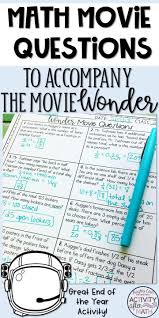 Math Movie Questions To Accompany Wonder End Of The Year Activity Math Movie Questions Math Movies Math Lessons