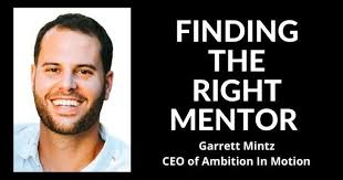 Mentorship meaning; how to find a mentor with Garret Mintz
