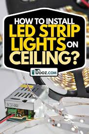 Each strip light has special designated sections where you can cut the strip. How To Install Led Strip Lights On Ceiling Uooz Com