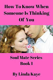 Your soulmate or someone who is very close to you might make themselves known through these signs that you are constantly on their mind. How To Know When Someone Is Thinking Of You A Guide To Understanding The Connection Between Soul Mates And Lovers Soul Mate Series Book 1 Kindle Edition By Kaye Linda Health