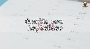 Oracion Para Hoy Sabado En La Noche Manana Santo Y Mas En este ejercicio, necesitamos escoger el verbo correcto de la lista en cada número y luego conjugarlo en el pretérito para formar un párrafo que tenga lógica. oracion para hoy sabado en la noche