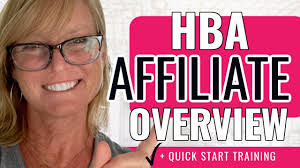 HBA Affiliate Program Overview and Quick Start Training