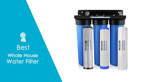 Best Whole House Water Filters 2019