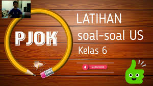 Rpp daring pjok 1 lembar sd/mi kelas 6 revisi 2020. Try Out Soal Us Pjok Sekolah Dasar Kelas 6 Kisi Kisi Part 1 Youtube