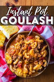 Best Instant Pot Goulash Recipe Old Fashioned American Goulash Recipe Goulash Recipes Pressure Cooker Goulash Recipe Instant Pot Dinner Recipes