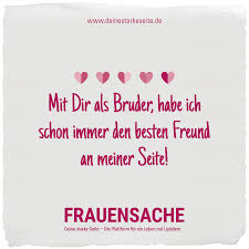 Mit Dir Als Bruder Habe Ich Schon Immer Den Besten Freund An Meiner Seite Frauensache Komplimente Generator Lieb Schwester Spruche Zitate Urlaub Komplimente