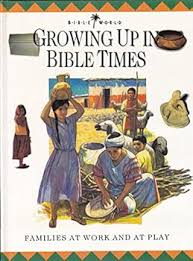 Growing Up in Bible Times: Families at... book by Margaret Embry