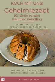 Geheimrezept Fur Einen Original Karntner Reindling Wellspa Portal In 2020 Rezepte Geheime Rezepte Kulinarisch