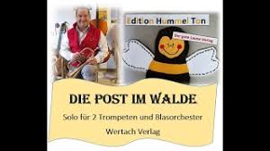 Wohlauf die jagd geht frisch und gut. Die Post Im Walde Solo Fur 2 Trompeten Blasorchester Bearbeitet Von Gottfried Hummel Youtube