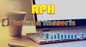 Elemen tmk sekolah rendah tahun 1 dan 2 diwujudkan. Rph Bahasa Inggeris Tahun 3 Gurubesar My