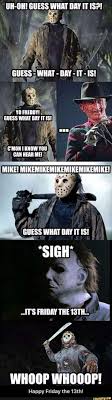 Silly Friday The 13th Meme Haha Jason Freddy And Michael Myers Funny Horror Horror Movies Memes Funny Pictures