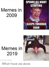 An element of a culture or system of behavior that may be considered to be passed. Haha Best Meme Ever Stupid Funny Memes Funny Relatable Memes Really Funny Memes