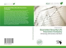 We did not find results for: Guarantee Security Life Insurance Company 978 613 9 66034 6 6139660343 9786139660346
