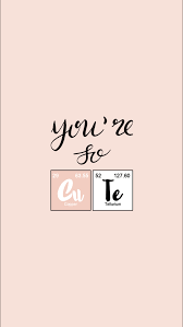 You Re So Cute Chemistry Quote Wallpaper Iphone Android Background Lockscreen Phone Wallpaper Images Wallpaper Quotes Wallpaper Iphone Cute