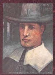 John Alden b. 1598 d.1687 was my 9th great grandfather and his wife  Priscilla Sara Mullins was my 9th great grandmother. I am so proud to be a  descendent of so many