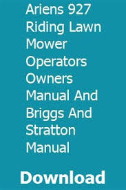 Compare the illustrations with your lawn mower to familiarize yourself wilh the location. Ariens 927 Riding Lawn Mower Operators Owners Manual And Briggs And Stratton Manual Lawn Mower Owners Manuals Riding Lawn Mowers