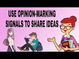 Give reasons for your opinion. What Is Opinion Marking Signals Know It Info