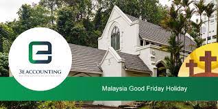 Good friday 2024 in malaysia. Good Friday In Malaysia Malaysia Good Friday Holiday In Eastern Part
