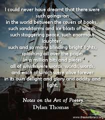 Notes On The Art Of Poetry Dylan Thomas Book Passage Book Of Life National Poetry Month
