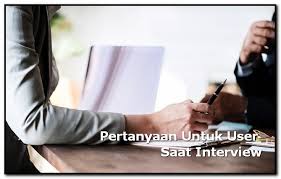 Maybe you would like to learn more about one of these? Contoh Pertanyaan Untuk User Saat Interview Tips Kerja