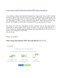 Buying bitcoin is quite expensive, but you don't have to buy them whole. Cheap International Voip Calls Using Bitcoin